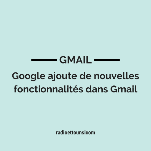 Google ajoute de nouvelles fonctionnalités dans Gmail